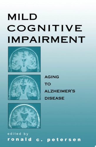 Mild Cognitive Impairment: Aging to Alzheimer's Disease