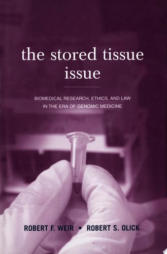 The Stored Tissue Issue: Biomedical Research, Ethics, and Law in the Era of Genomic Medicine