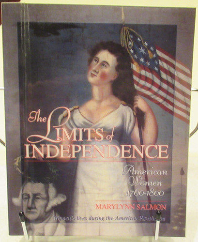 The Limits of Independence American Women 1760-1800