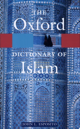The Oxford Dictionary of Islam