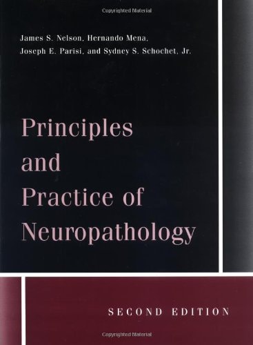 Principles and Practice of Neuropathology