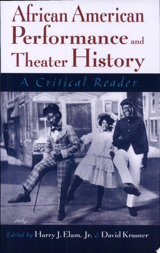 African American Performance and Theater History: A Critical Reader
