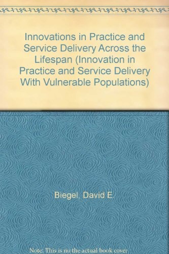 Innovations in Practice and Service Delivery Across the Lifespan