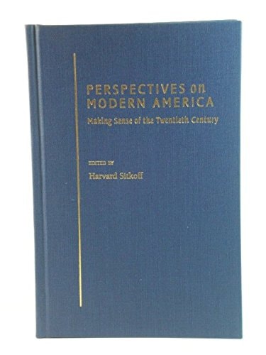 Perspectives on Modern America: Making Sense of the Twentieth Century