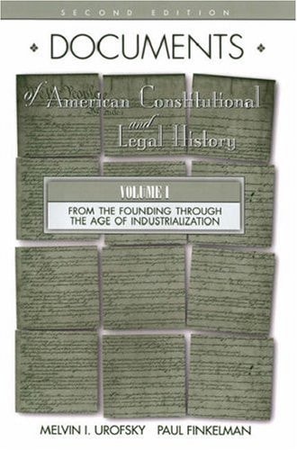 Documents of American Constitutional and Legal History: From the Age of Industrialization to the Present