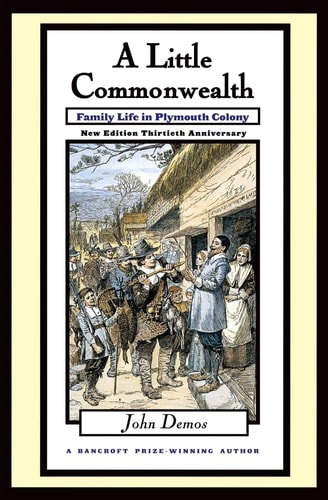 A Little Commonwealth Family Life in Plymouth Colony