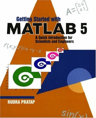 Getting Started with MATLAB 5: A Quick Introduction for Scientists and Engineers
