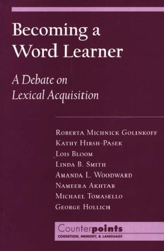 Becoming a Word Learner: A Debate on Lexical Acquisition