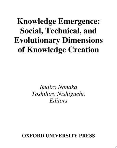 Knowledge Emergence Social, Technical, and Evolutionary Dimensions of Knowledge Creation