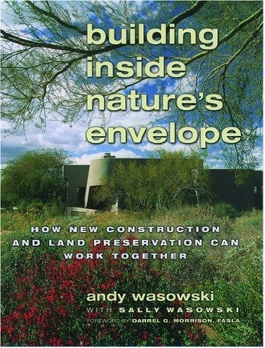 Building Inside Nature's Envelope: How New Construction and Land Preservation Can Work Together