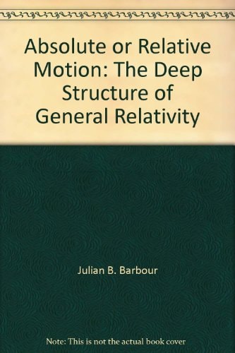 Absolute or Relative Motion: The Deep Structure of General Relativity