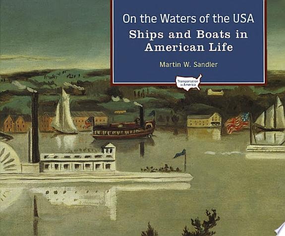 On the Waters of the USA: Ships and Boats in American Life