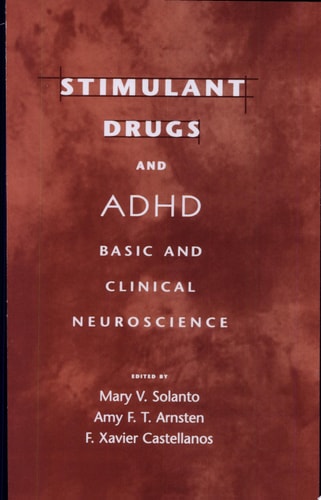 Stimulant Drugs and ADHD: Basic and Clinical Neuroscience