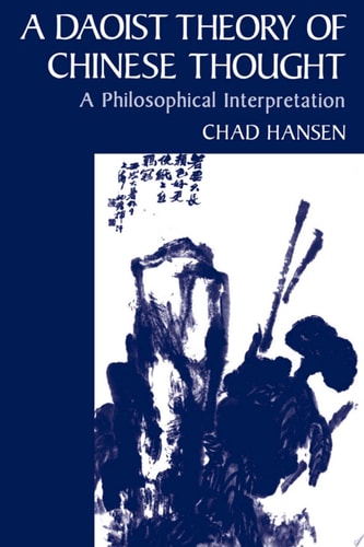 A Daoist Theory of Chinese Thought A Philosophical Interpretation