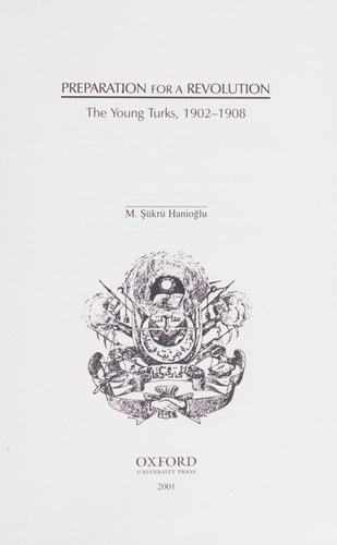Preparation for a Revolution: The Young Turks, 1902-1908