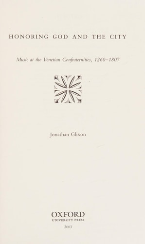 Honoring God and the City: Music at the Venetian Confraternities, 1260-1807