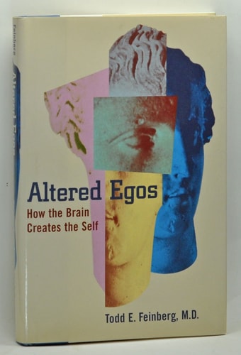 Altered Egos: How the Brain Creates the Self