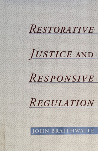 Restorative Justice and Responsive Regulation
