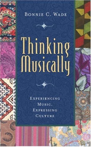 Thinking Musically: Experiencing Music, Expressing Culture