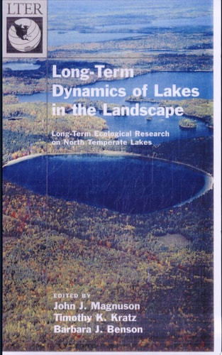 Long-Term Dynamics of Lakes in the Landscape: Long-Term Ecological Research on North Temperate Lakes
