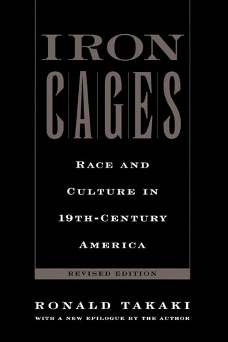 Iron Cages: Race and Culture in 19th-Century America