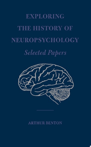 Exploring the History of Neuropsychology: Selected Papers