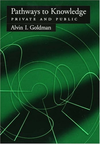 Pathways to Knowledge: Private and Public