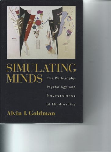 Simulating Minds: The Philosophy, Psychology, and Neuroscience of Mindreading