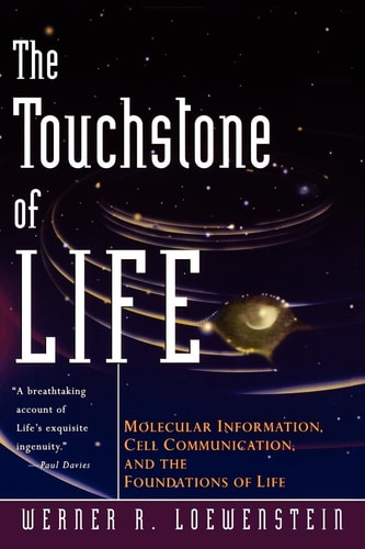 The Touchstone of Life Molecular Information, Cell Communication, and the Foundations of Life