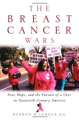 Breast Cancer Wars: Hope, Fear, and the Pursuit of a Cure in Twentieth-Century America