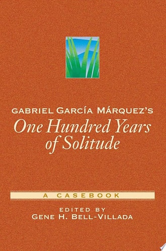 Gabriel García Márquez's One Hundred Years of Solitude: A Casebook