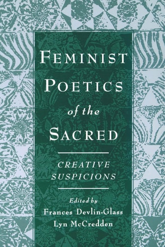 Feminist Poetics of the Sacred: Creative Suspicions