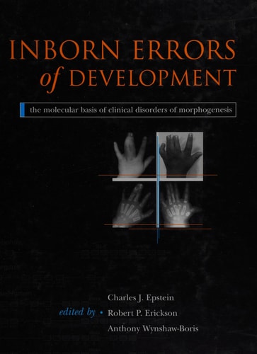 Inborn Errors of Development: The Molecular Basis of Clinical Disorders of Morphogenesis
