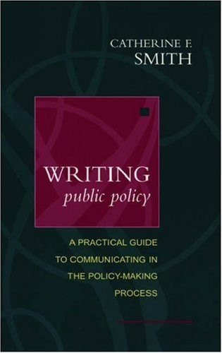 Writing Public Policy: A Practical Guide to Communicating in the Policy-Making Process