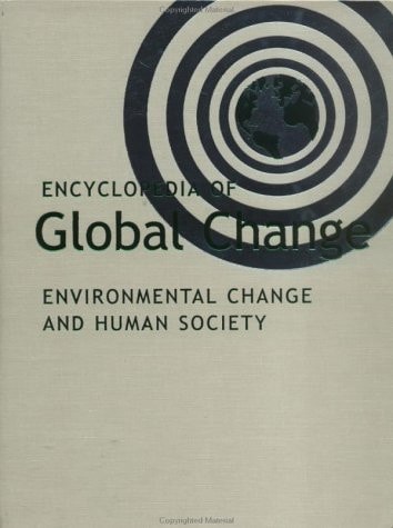 Encyclopedia of Global Change: Environmental Change and Human Society