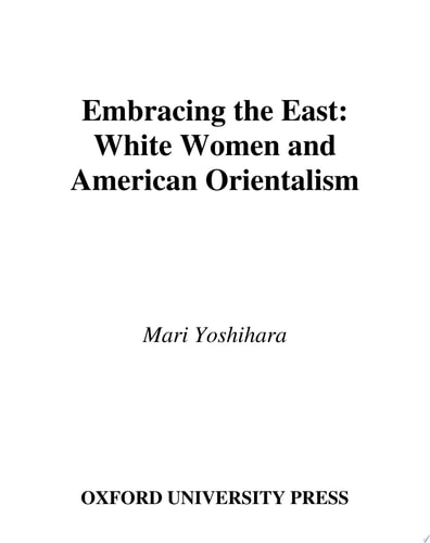 Embracing the East: White Women and American Orientalism