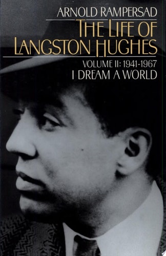 The Life of Langston Hughes: Volume II: 1941-1967, I Dream a World