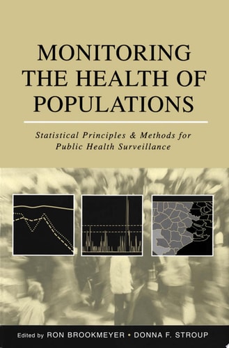 Monitoring the Health of Populations: Statistical Principles and Methods for Public Health Surveillance