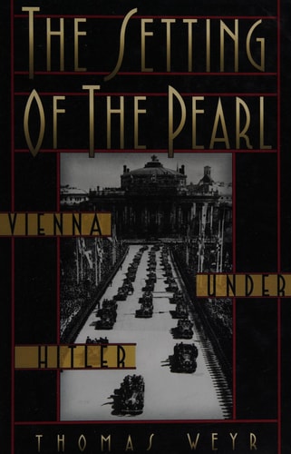The Setting of the Pearl: Vienna under Hitler