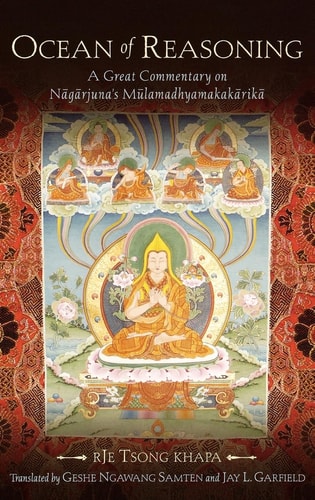 An Ocean of Reasoning: Tsong Kha Pa's Great Commentary on the Mulamadhyamakakarika