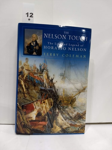 The Nelson Touch: The Life and Legend of Horatio Nelson