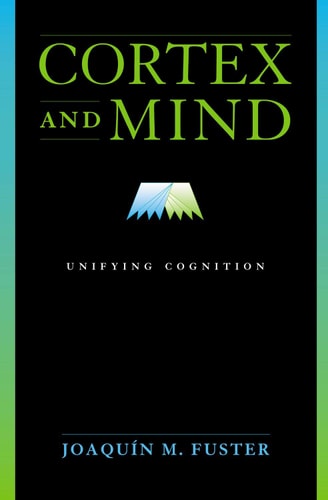 Cortex and Mind: Unifying Cognition