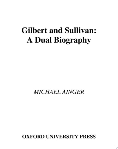 Gilbert and Sullivan A Dual Biography