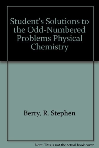 Student's Solutions to the Odd-Numbered Problems: Physical Chemistry