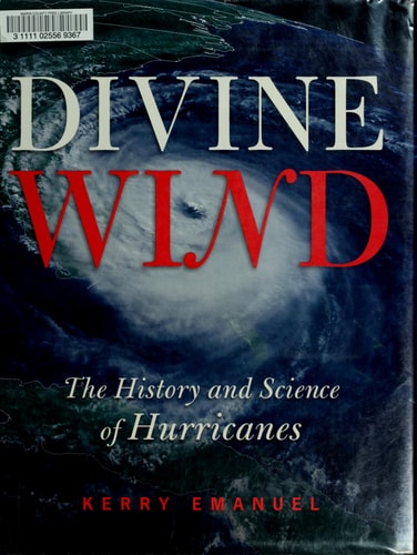 Divine Wind: The History and Science of Hurricanes