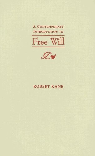 A Contemporary Introduction to Free Will (Fundamentals of Philosophy Series)