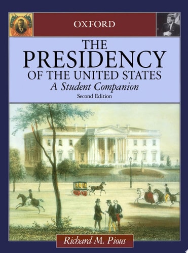 The Presidency of the United States: A Student Companion