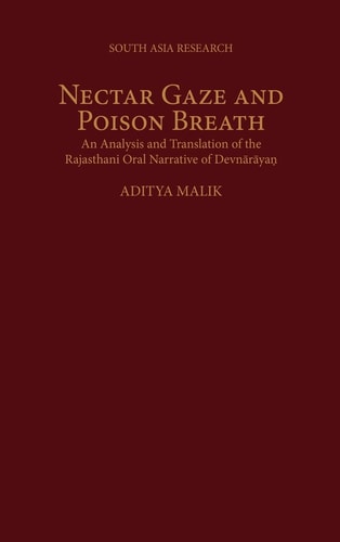 Nectar Gaze and Poison Breath: An Analysis and Translation of the Rajasthani Oral Narrative of Devnarayan