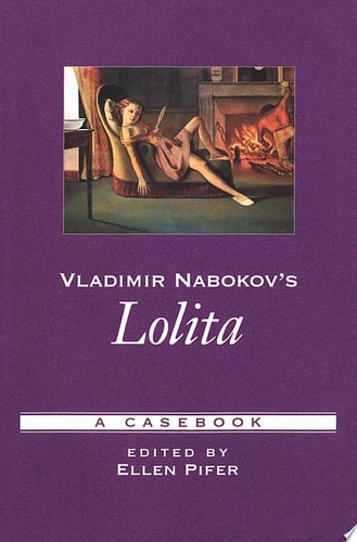 Vladimir Nabokov's Lolita: A Casebook
