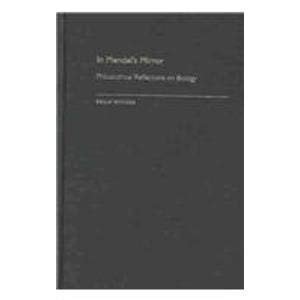 In Mendel's Mirror: Philosophical Reflections on Biology